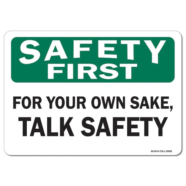 OSHA Sign, For Your Own Sake Talk Safety, 24in X 18in Rigid Plastic, 18" W, 24" L, Landscape